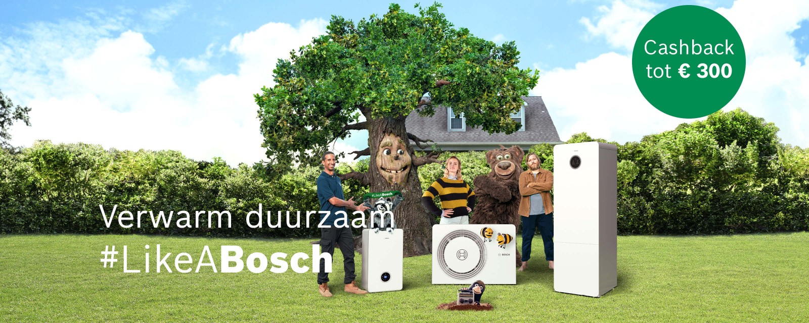 Verwarm duurzaam #LikeABosch Verwarm duurzaam #LikeABosch