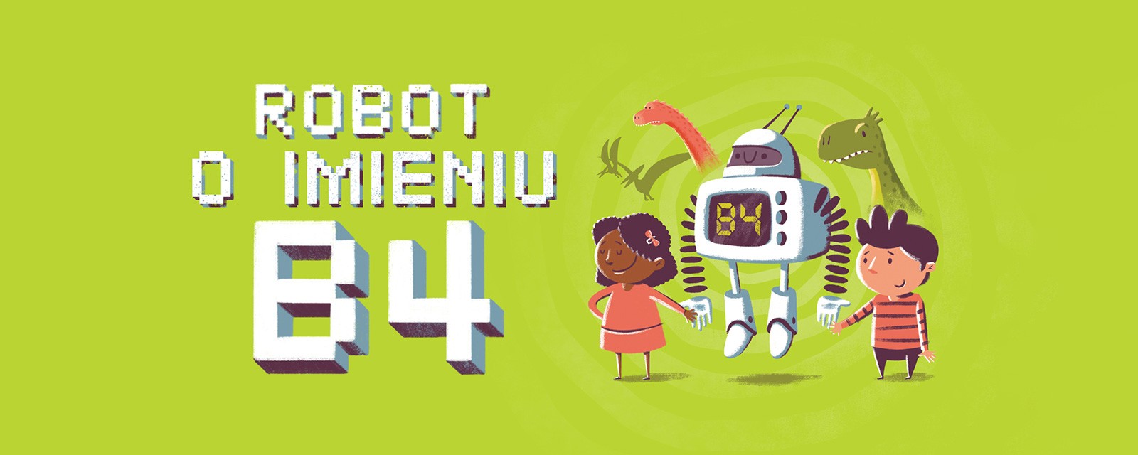 Przeczytaj naszą książeczkę - Robot o imieniu B4